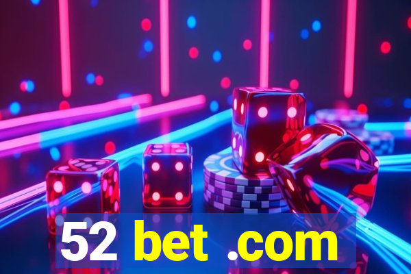 52 bet .com